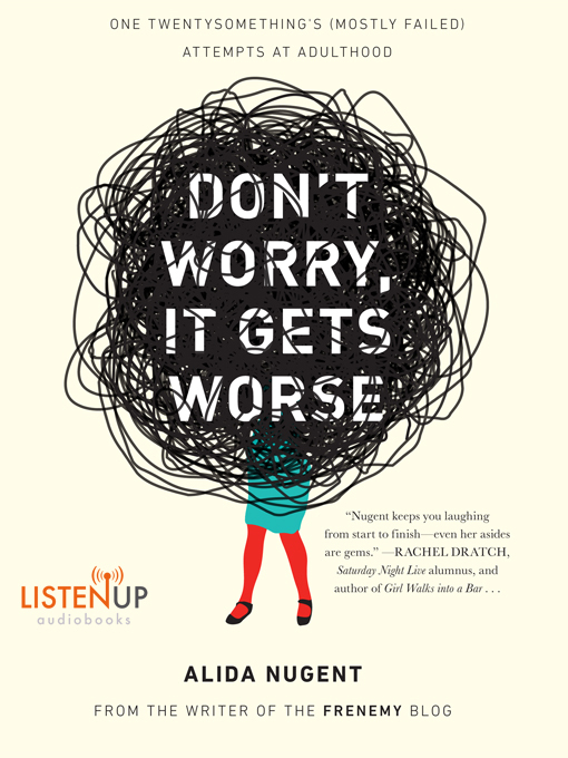 Title details for Don't Worry, It Gets Worse by Alida Nugent - Available